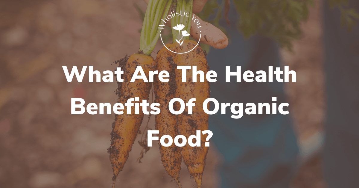 What Are The Health Benefits Of Organic Food Image