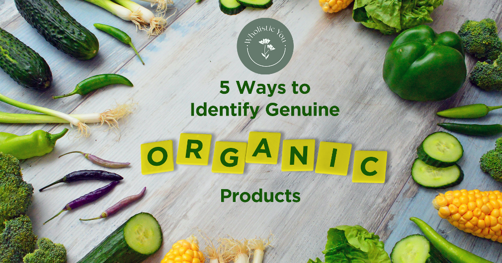5-Ways-to-Identify-Genuine-Organic-Products
