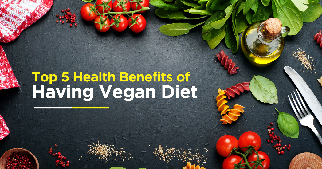 5-Health-Benefits-of-Having-Vegan-Diet